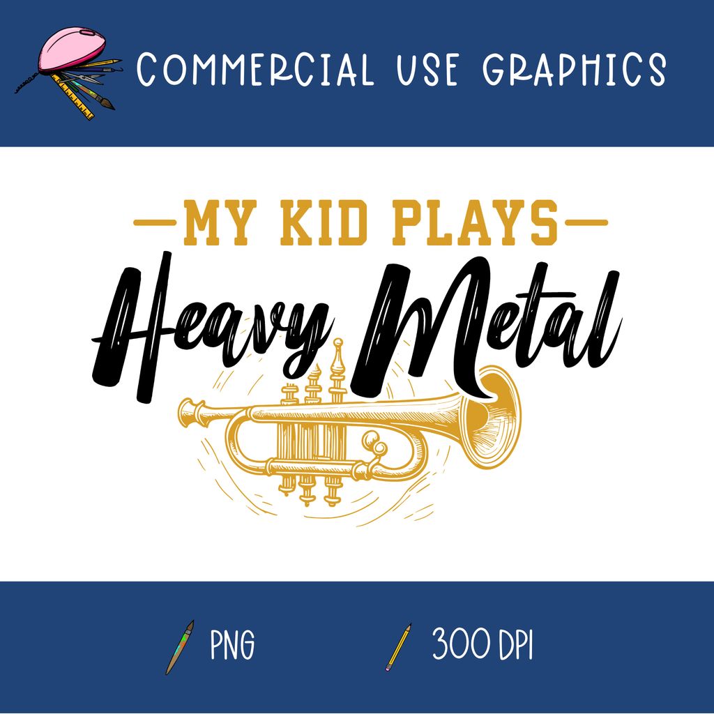 My Kid Plays Heavy Metal - Trumpet Graphic