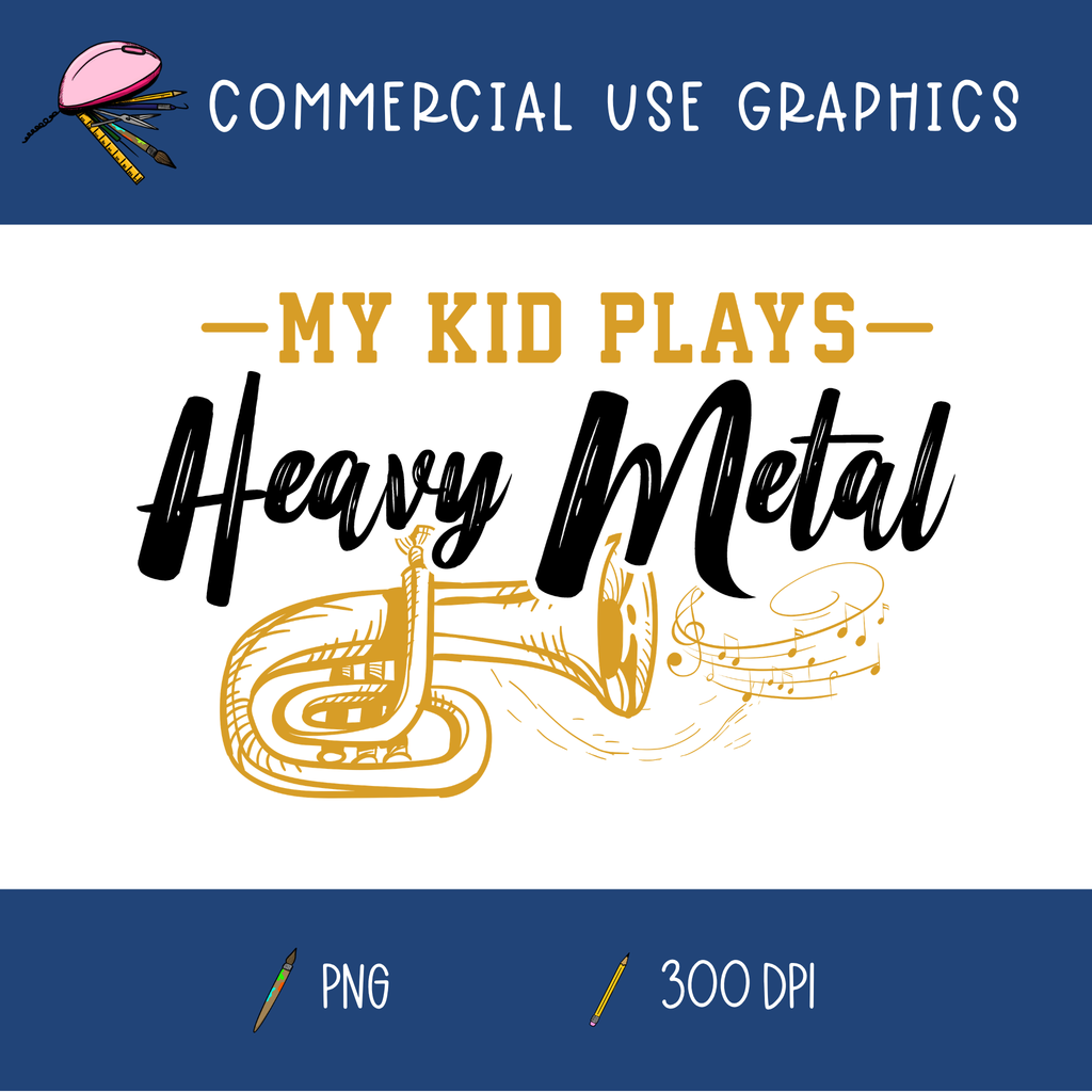 My Kid Plays Heavy Metal - Tuba Graphic