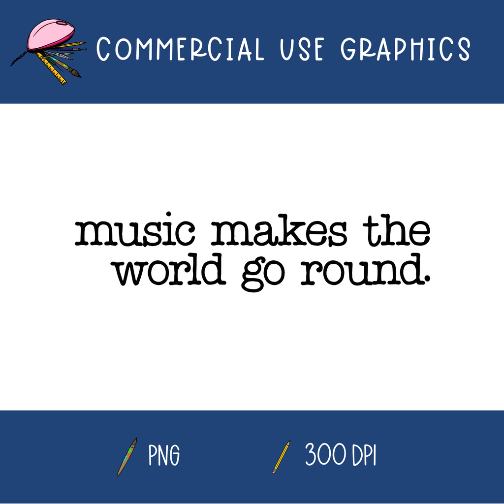 Music Makes the World Go Round Graphic