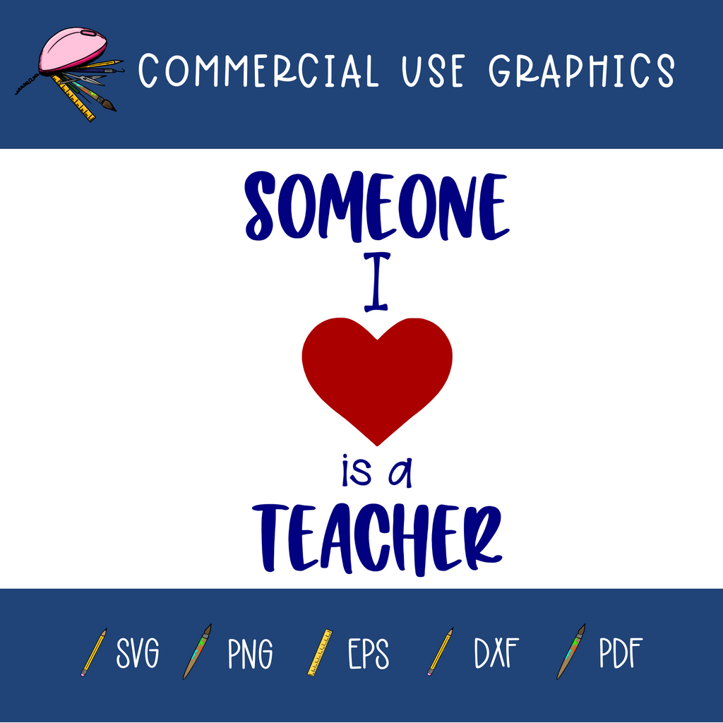 Someone I Love Is A Teacher Graphic